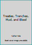 Paperback Treaties, Trenches, Mud, and Blood Book