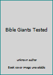 Unknown Binding Bible Giants Tested Book