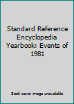 Hardcover Standard Reference Encyclopedia Yearbook: Events of 1981 Book