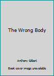 The Wrong Body - Book #24 of the Arthur Crook