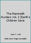 Hardcover The Mammoth Hunters Vol. 2 (Earth's Children Serie [Large Print] Book