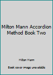 Paperback Milton Mann Accordion Method Book Two Book