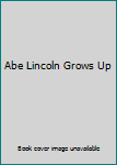 Hardcover Abe Lincoln Grows Up Book