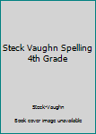 Hardcover Steck Vaughn Spelling 4th Grade Book