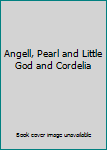 Unknown Binding Angell, Pearl and Little God and Cordelia Book