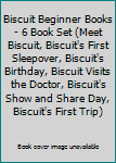 Paperback Biscuit Beginner Books - 6 Book Set (Meet Biscuit, Biscuit's First Sleepover, Biscuit's Birthday, Biscuit Visits the Doctor, Biscuit's Show and Share Day, Biscuit's First Trip) Book