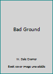 Hardcover Bad Ground Book