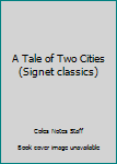 Paperback A Tale of Two Cities (Signet classics) Book