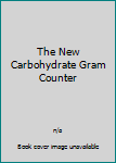 Mass Market Paperback The New Carbohydrate Gram Counter Book