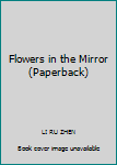Paperback Flowers in the Mirror (Paperback) [Chinese] Book