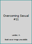 Hardcover Overcoming Sexual #11 Book