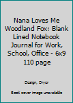 Paperback Nana Loves Me Woodland Fox: Blank Lined Notebook Journal for Work, School, Office - 6x9 110 page Book