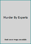 Murder By Experts
