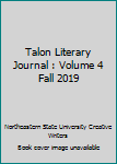 Paperback Talon Literary Journal : Volume 4 Fall 2019 Book