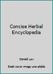 Paperback Concise Herbal Encyclopedia Book