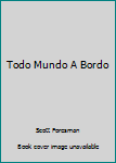 Paperback Todo Mundo A Bordo [Spanish] Book