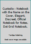 Paperback Custodio : Notebook with the Name on the Cover, Elegant, Discreet, Official Notebook for Notes, Dot Grid Notebook, Book