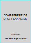 Unknown Binding COMPRENDRE DE DROIT CANADIEN Book