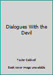 Hardcover Dialogues With the Devil Book