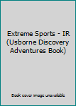Unknown Binding Extreme Sports - IR (Usborne Discovery Adventures Book) Book