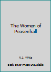 Hardcover The Women of Peasenhall Book