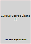 Hardcover Curious George Cleans Up Book