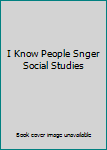 Unknown Binding I Know People Snger Social Studies Book