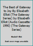Audio Cassette The Best of Gateway to Joy By Elisabeth Elliot (The Gateway Series) by Elisabeth Elliot (Audio Cassette - 1990) (The Gateway Series) Book