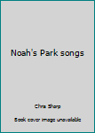 Hardcover Noah's Park songs Book