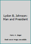 Paperback Lydon B. Johnson: Man and President Book
