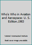 Hardcover Who's Who in Aviation and Aerospace: U. S. Edition,1983 Book