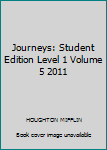 Hardcover Journeys: Student Edition Level 1 Volume 5 2011 Book