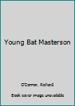 Hardcover Young Bat Masterson Book