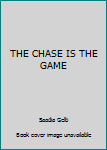 Paperback THE CHASE IS THE GAME Book