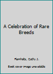 Hardcover A Celebration of Rare Breeds Book