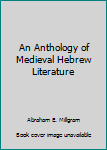 Hardcover An Anthology of Medieval Hebrew Literature [Unknown] Book