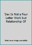 Paperback 'Sex Is Not a Four Letter Work but Relationship Of Book