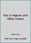 Hardcover War in Heaven and Other Poems Book