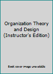 Organization Theory Design Instructor's Editon