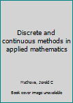 Unknown Binding Discrete and continuous methods in applied mathematics Book