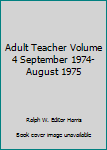 Hardcover Adult Teacher Volume 4 September 1974-August 1975 Book