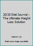 Paperback 20/20 Diet Journal : The Ultimate Weight Loss Solution Book