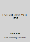 Hardcover The Best Plays 1934-1935 Book