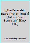 Paperback [(The Berenstain Bears Trick or Treat )] [Author: Stan Berenstain] [Dec-1989] Book