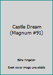 Mass Market Paperback Castle Dream (Magnum #91) Book