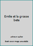 Paperback Emilie et la grosse bete [French] Book