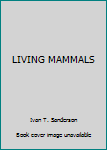 Hardcover LIVING MAMMALS Book