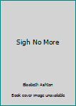 Mass Market Paperback Sigh No More Book