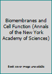 Hardcover Biomembranes and Cell Function (Annals of the New York Academy of Sciences) Book