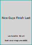 Nice Guys Finish Last